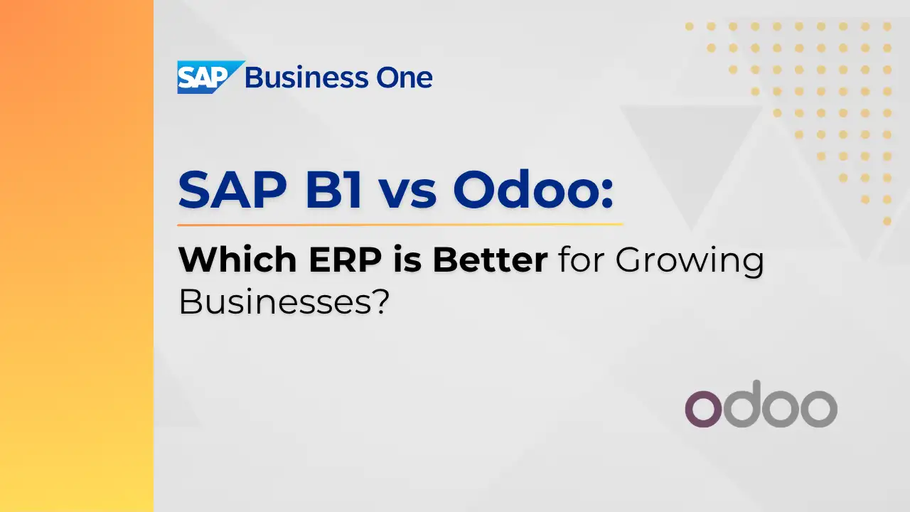 SAP B1 vs Odoo Which ERP is Better for Growing Businesses - Blog