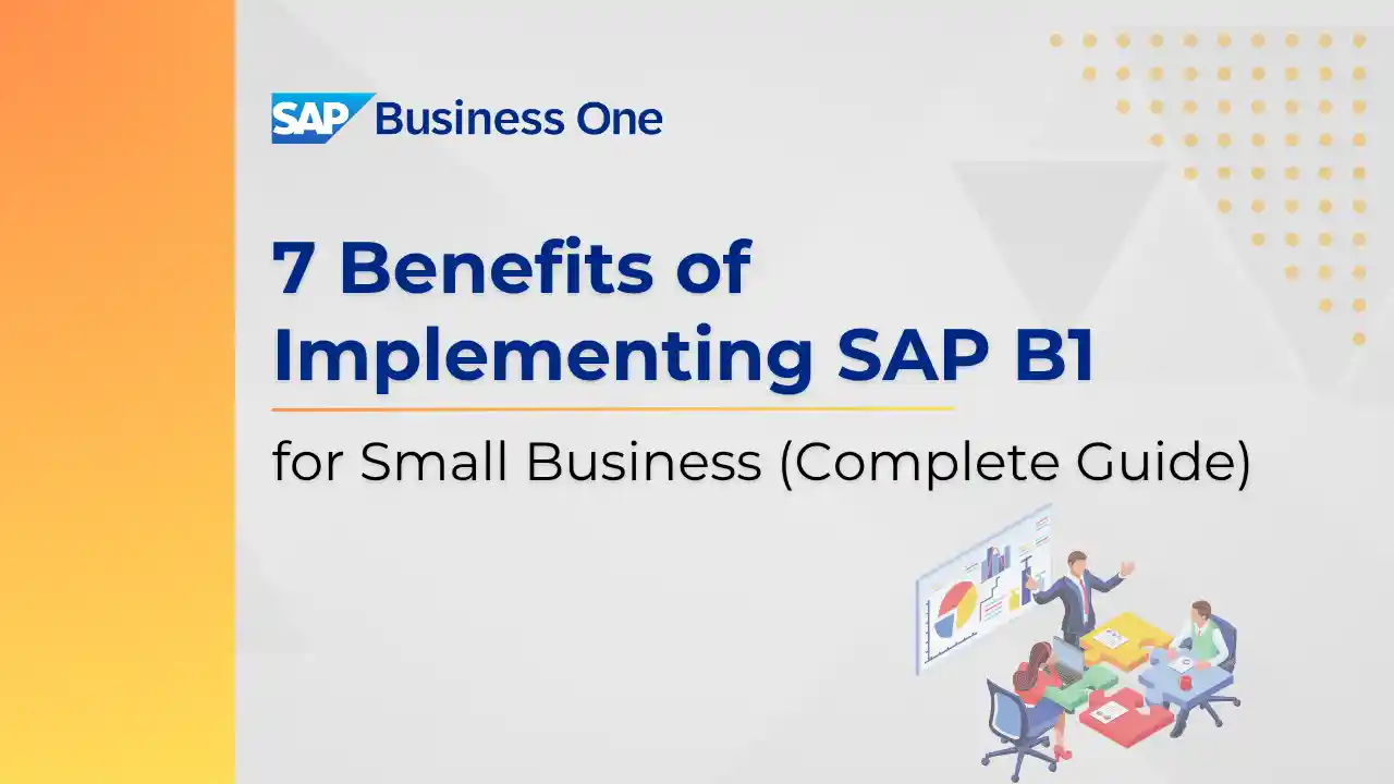 7 Benefits of Implementing SAP B1 for Small Business