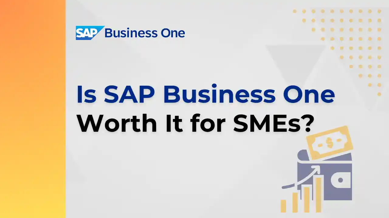 Is SAP B1 Worth It for SMEs - Feature image - Blog